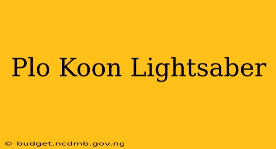 Plo Koon Lightsaber