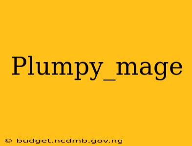 Plumpy_mage
