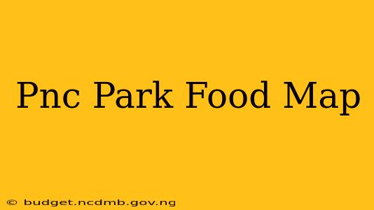 Pnc Park Food Map