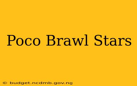 Poco Brawl Stars