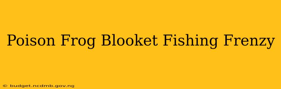 Poison Frog Blooket Fishing Frenzy