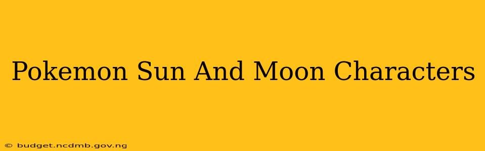 Pokemon Sun And Moon Characters