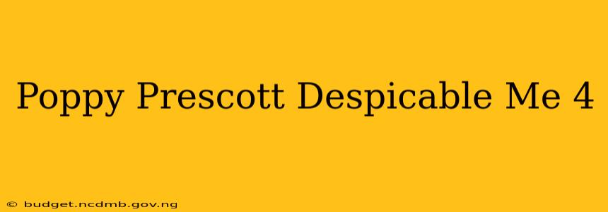 Poppy Prescott Despicable Me 4