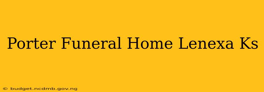 Porter Funeral Home Lenexa Ks
