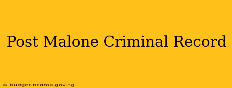 Post Malone Criminal Record