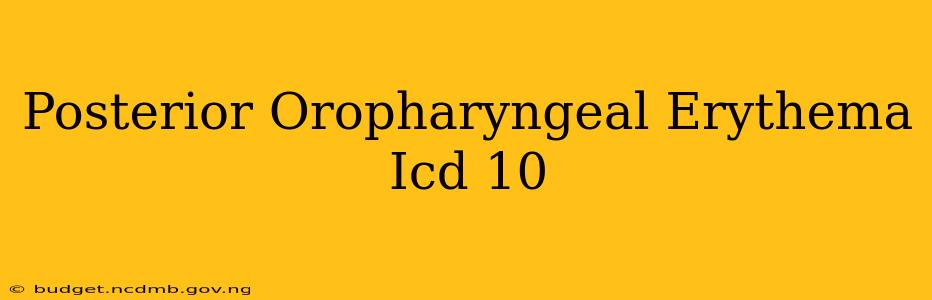 Posterior Oropharyngeal Erythema Icd 10