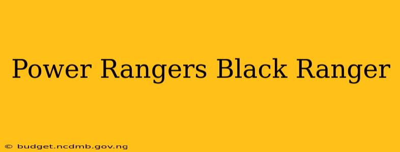Power Rangers Black Ranger