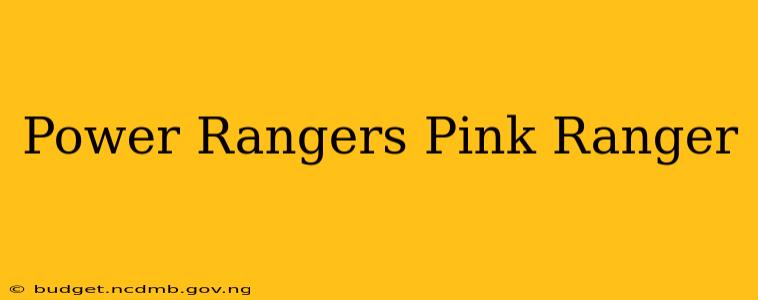 Power Rangers Pink Ranger