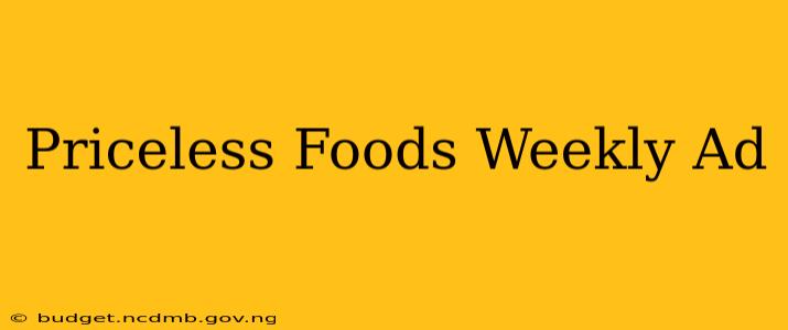 Priceless Foods Weekly Ad