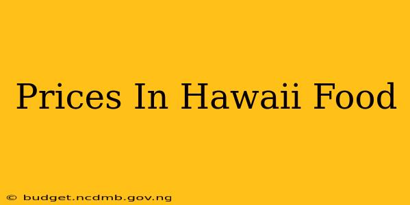 Prices In Hawaii Food