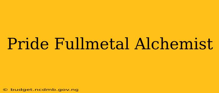 Pride Fullmetal Alchemist