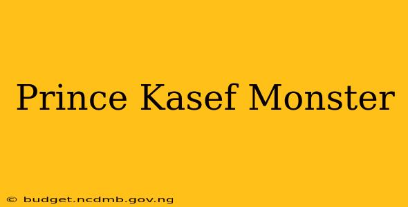 Prince Kasef Monster