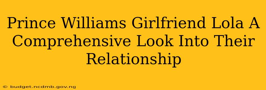 Prince Williams Girlfriend Lola A Comprehensive Look Into Their Relationship