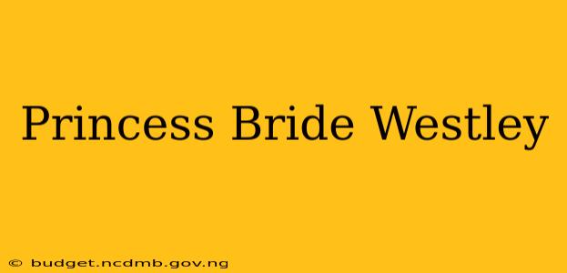 Princess Bride Westley