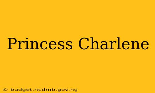 Princess Charlene