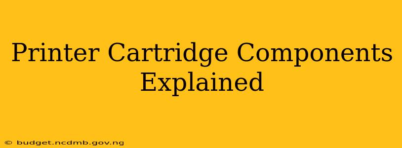 Printer Cartridge Components Explained