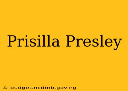 Prisilla Presley