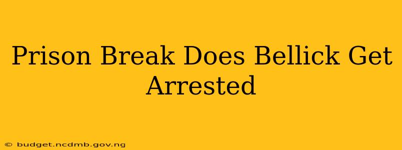 Prison Break Does Bellick Get Arrested