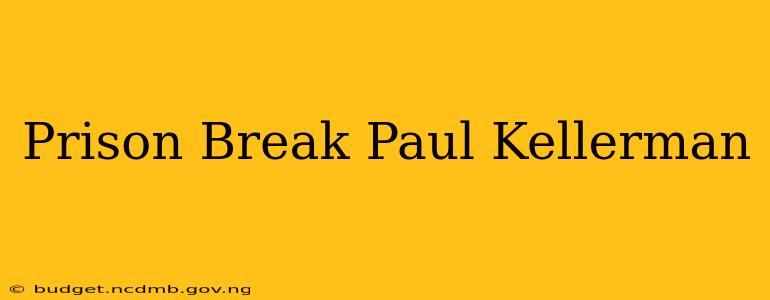 Prison Break Paul Kellerman