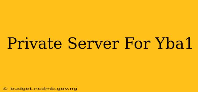 Private Server For Yba1