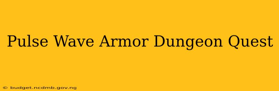 Pulse Wave Armor Dungeon Quest