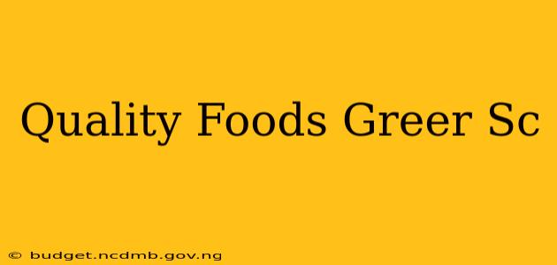 Quality Foods Greer Sc