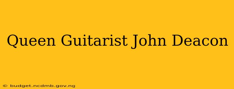 Queen Guitarist John Deacon