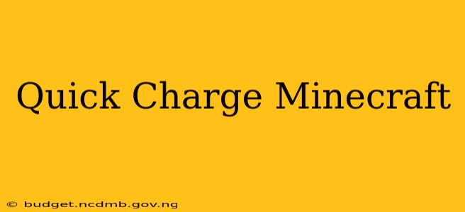 Quick Charge Minecraft