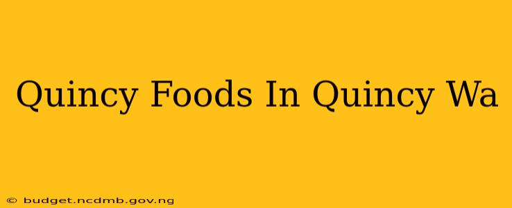 Quincy Foods In Quincy Wa