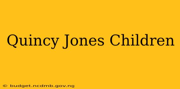 Quincy Jones Children