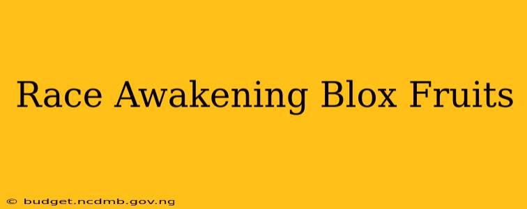 Race Awakening Blox Fruits