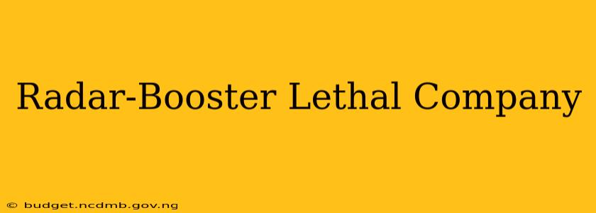 Radar-Booster Lethal Company