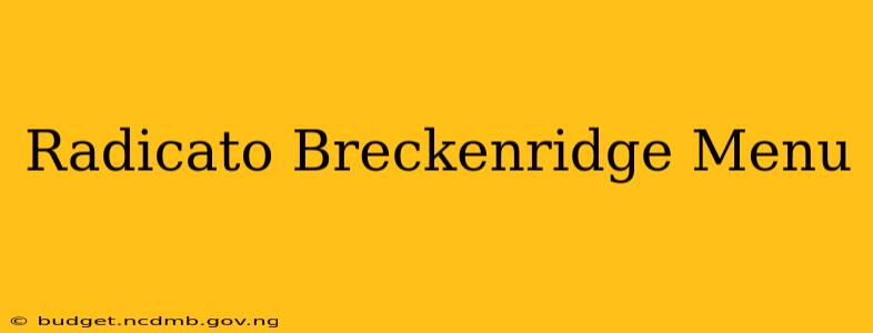 Radicato Breckenridge Menu