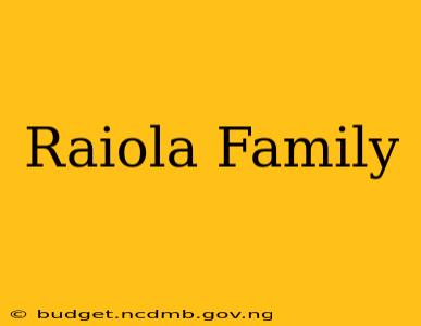 Raiola Family