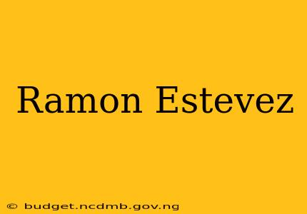 Ramon Estevez