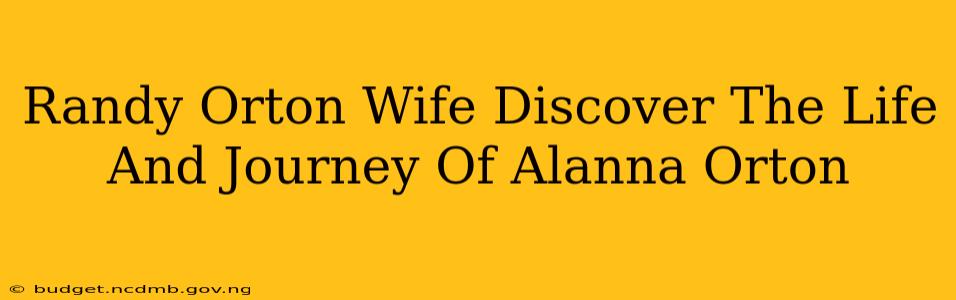 Randy Orton Wife Discover The Life And Journey Of Alanna Orton