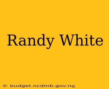 Randy White