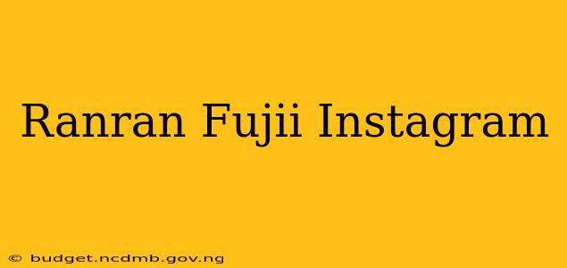 Ranran Fujii Instagram