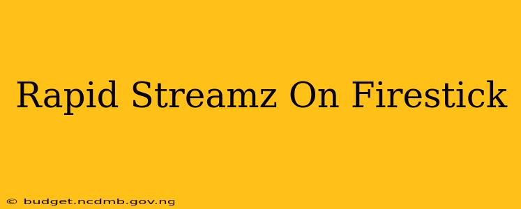 Rapid Streamz On Firestick