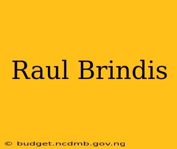 Raul Brindis
