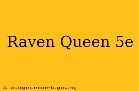 Raven Queen 5e