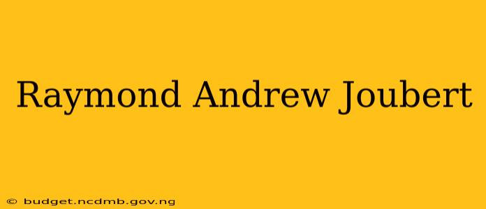 Raymond Andrew Joubert