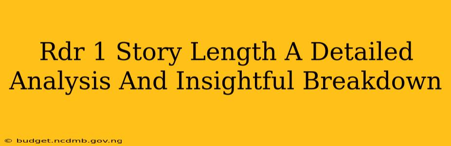 Rdr 1 Story Length A Detailed Analysis And Insightful Breakdown