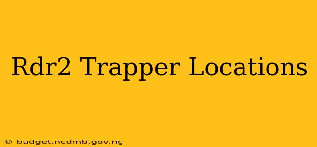 Rdr2 Trapper Locations