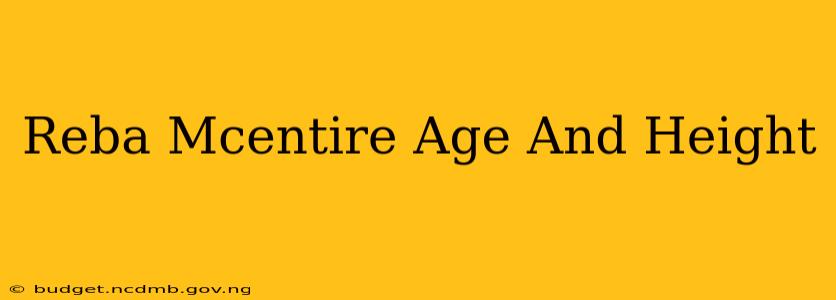Reba Mcentire Age And Height