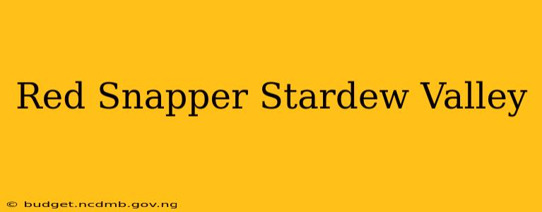 Red Snapper Stardew Valley