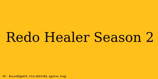 Redo Healer Season 2