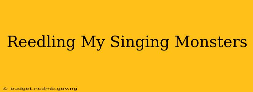 Reedling My Singing Monsters