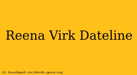 Reena Virk Dateline