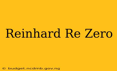 Reinhard Re Zero